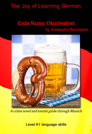 Alessandra Barabaschi: Code Name: Oktoberfest - Language Course German Level A1