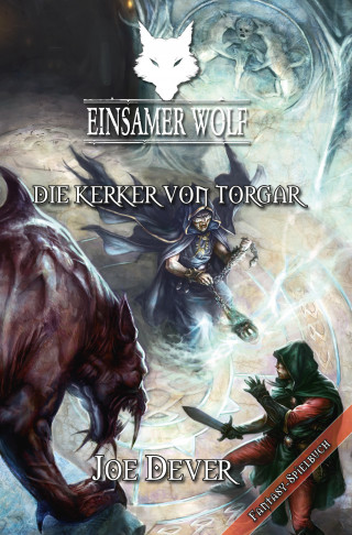 Joe Dever: Einsamer Wolf 10 - Die Kerker von Torgar