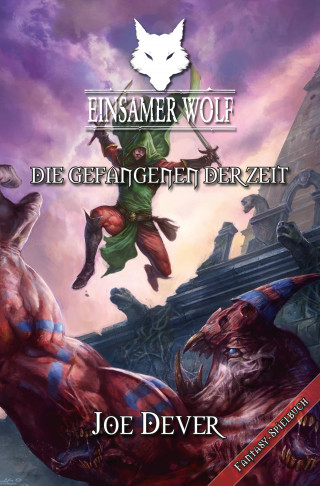 Joe Dever: Einsamer Wolf 11 - Die Gefangenen der Zeit