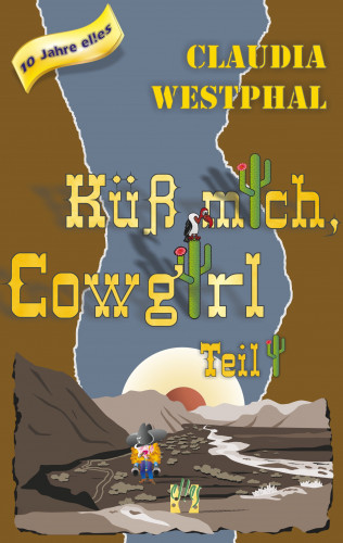 Claudia Westphal: Küss mich, Cowgirl (Teil 1)