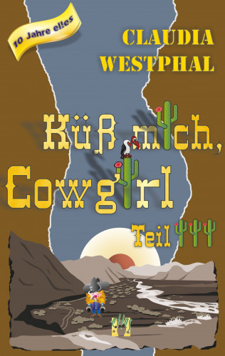Claudia Westphal: Küss mich, Cowgirl (Teil 3)