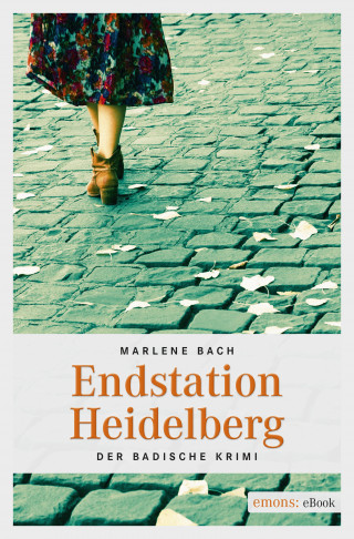 Marlene Bach: Endstation Heidelberg