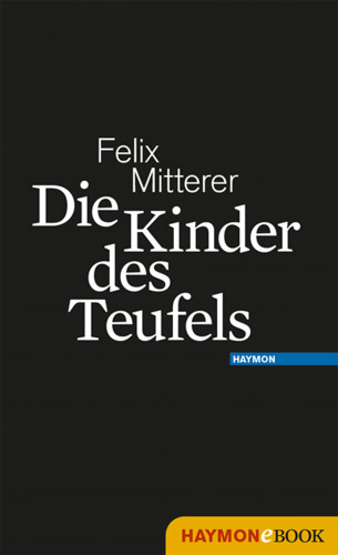 Felix Mitterer: Die Kinder des Teufels