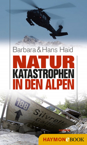 Barbara Haid, Hans Haid: Naturkatastrophen in den Alpen