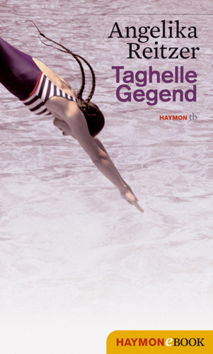 Angelika Reitzer: Taghelle Gegend