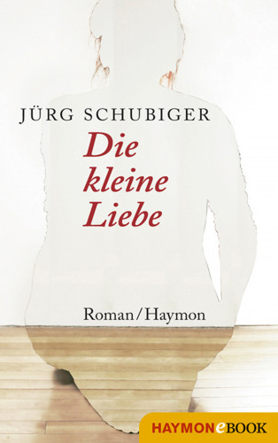 Jürg Schubiger: Die kleine Liebe