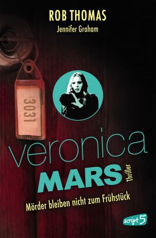 Rob Thomas, Jennifer Graham: Veronica Mars 2 - Mörder bleiben nicht zum Frühstück