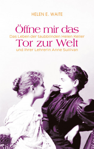 Helen Waite: Öffne mir das Tor zur Welt