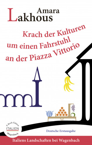Amara Lakhous: Krach der Kulturen um einen Fahrstuhl an der Piazza Vittorio