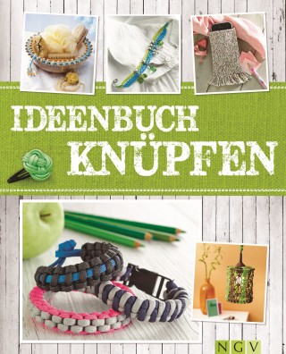 Maren Engel, Manuel Obriejetan, Annemarie Arzberger: Ideenbuch Knüpfen