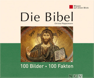 Christa Pöppelmann: Die Bibel: 100 Bilder - 100 Fakten