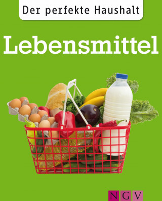 Ulrike Lowis: Der perfekte Haushalt: Lebensmittel