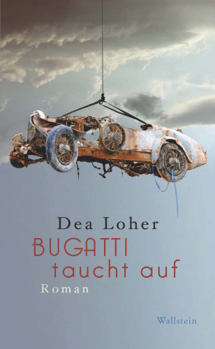 Dea Loher: Bugatti taucht auf