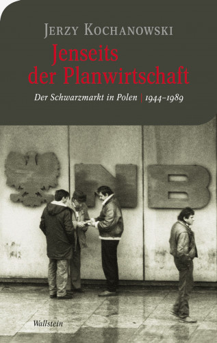 Jerzy Kochanowski: Jenseits der Planwirtschaft