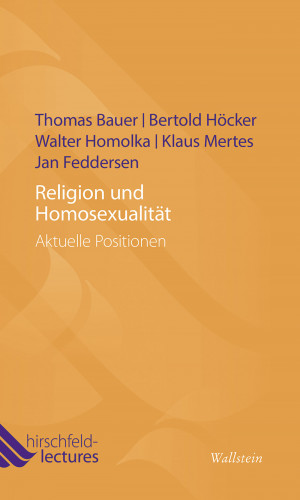 Thomas Bauer, Bertold Höcker, Walter Homolka, Klaus Mertes: Religion und Homosexualität