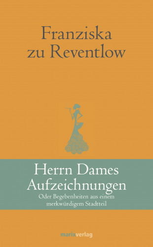 Franziska zu Reventlow: Herrn Dames Aufzeichnungen