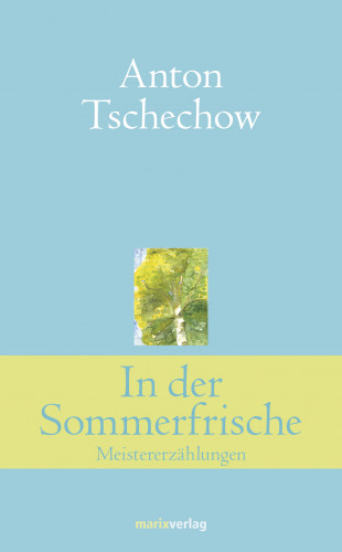 Anton Tschechow: In der Sommerfrische