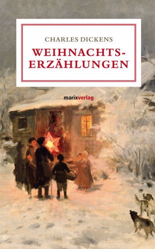 Charles Dickens: Weihnachtserzählungen