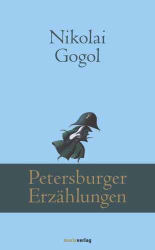 Nikolai Gogol: Petersburger Erzählungen