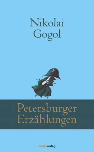 Nikolai Gogol: Petersburger Erzählungen