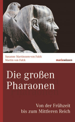 Martin von Falck, Susanne Martinssen-von Falck: Die großen Pharaonen