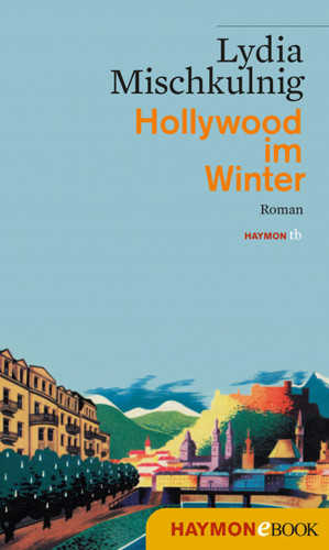 Lydia Mischkulnig: Hollywood im Winter