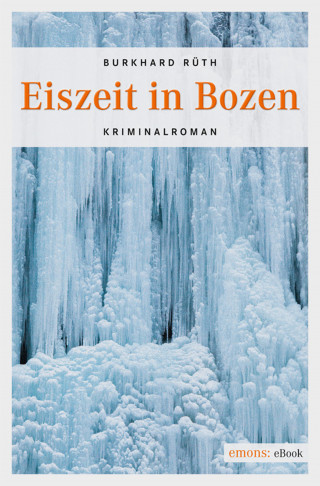 Burkhard Rüth: Eiszeit in Bozen