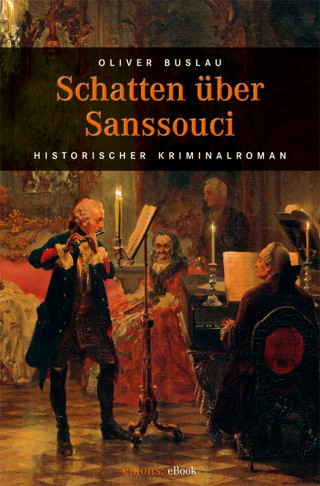 Oliver Buslau: Schatten über Sanssouci