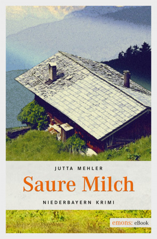 Jutta Mehler: Saure Milch
