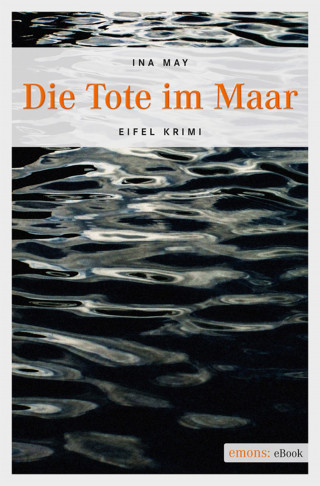 Ina May: Die Tote im Maar