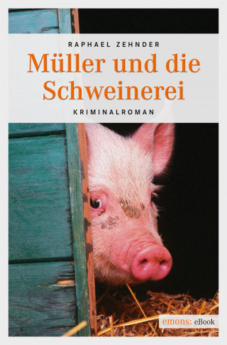 Raphael Zehnder: Müller und die Schweinerei