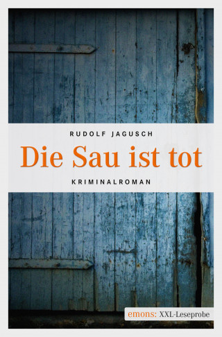 Rudolf Jagusch: Die Sau ist tot