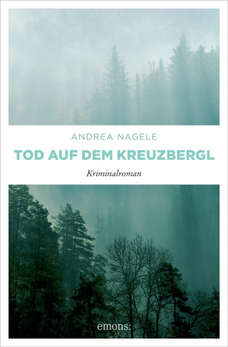 Andrea Nagele: Tod auf dem Kreuzbergl