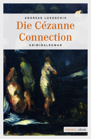 Andreas Lukoschik: Die Cézanne Connection