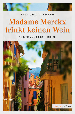 Lisa Graf-Riemann: Madame Merckx trinkt keinen Wein