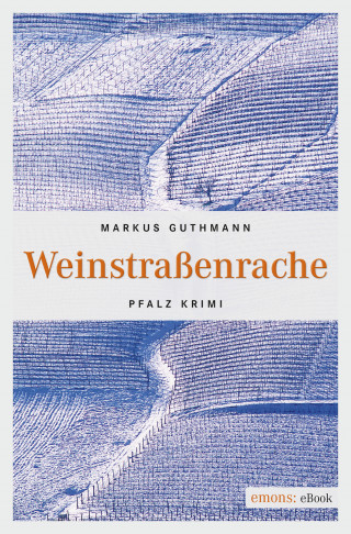 Markus Guthmann: Weinstraßenrache