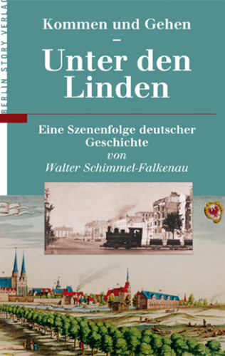 Walter Schimmel-Falkenau: Kommen und Gehen - Unter den Linden