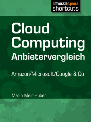 Mario Meir-Huber: Cloud Computing Anbietervergleich
