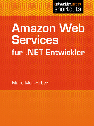 Mario Meir-Huber: Amazon Web Services für .NET Entwickler