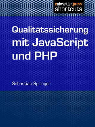 Sebastian Springer: Qualitätssicherung mit JavaScript und PHP