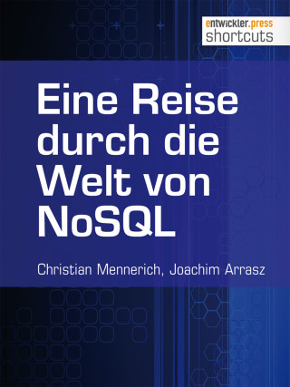 Christian Mennerich, Joachim Arrasz: Eine Reise durch die Welt von NoSQL