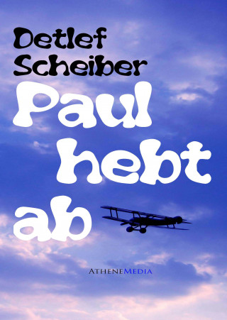 Detlef Scheiber: Paul hebt ab