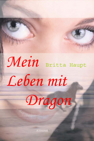 Britta Haupt: Mein Leben mit Dragon