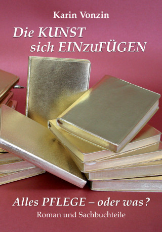 Karin Vonzin: Die Kunst sich einzufügen