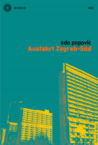 Edo Popovic: Ausfahrt Zagreb-Süd