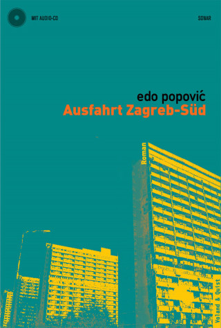 Edo Popovic: Ausfahrt Zagreb-Süd