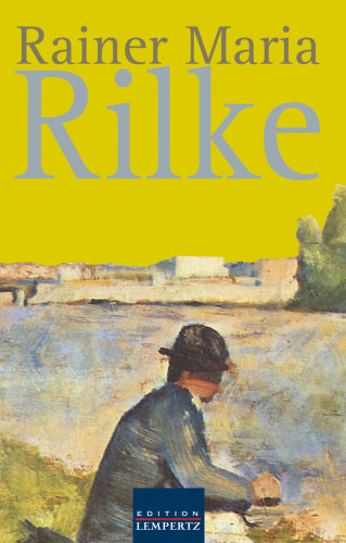 Rainer Maria Rilke: Rainer Maria Rilke