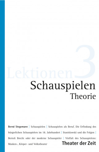 Bernd Stegemann: Schauspielen - Theorie