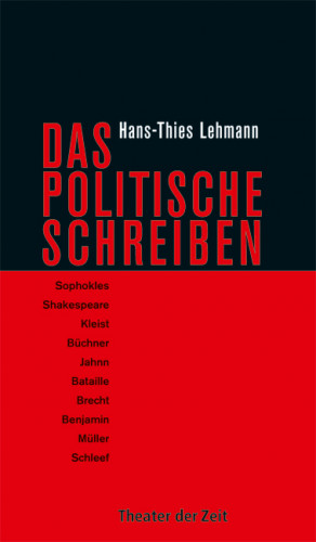 Hans-Thies Lehmann: Das Politische Schreiben