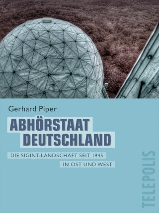 Gerhard Piper: Abhörstaat Deutschland (Telepolis)